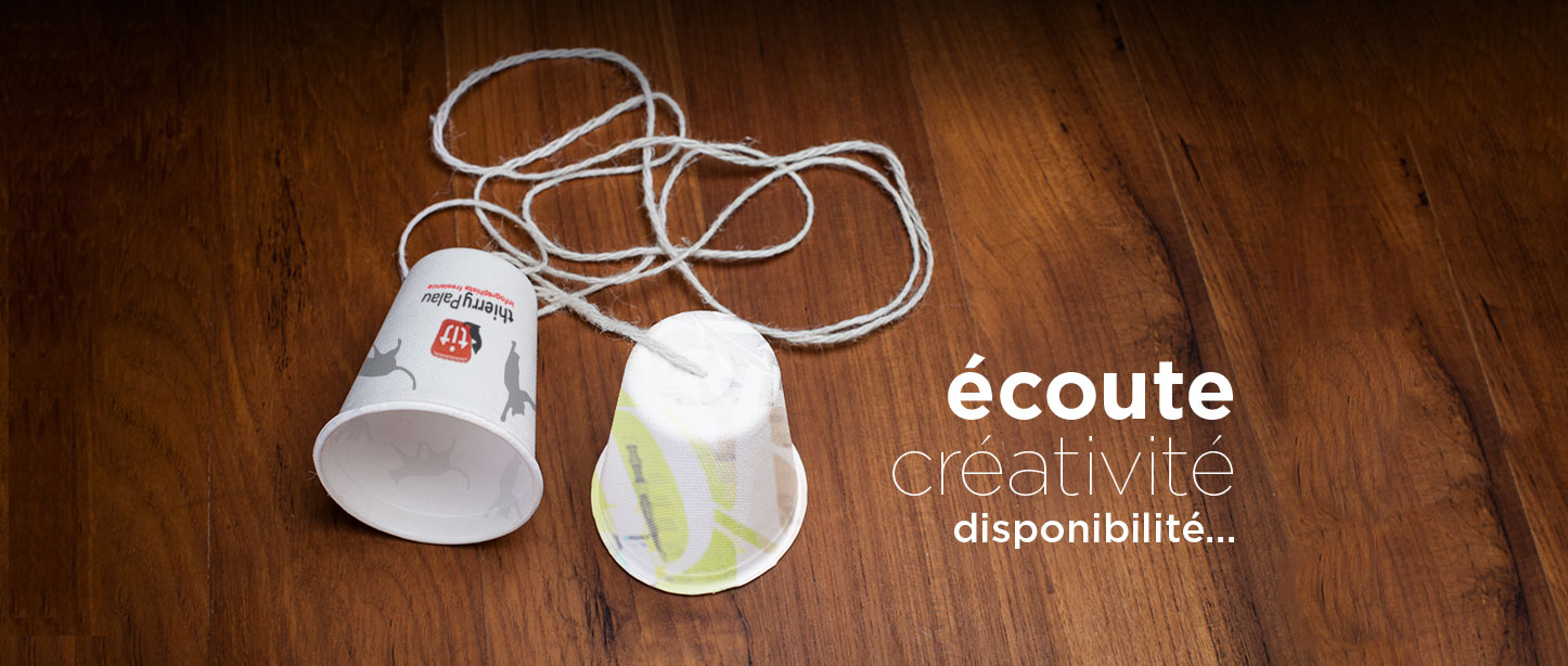 Écoute, créativité, disponibilité